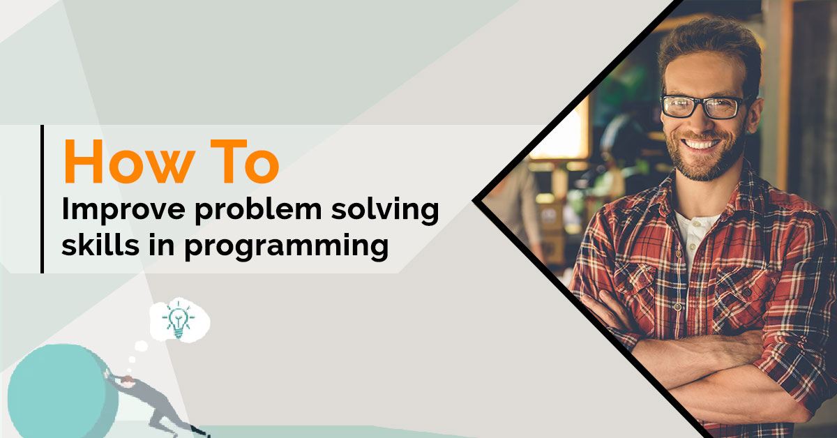 how to improve problem solving skills in programming