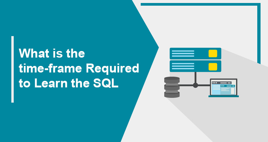 How Long Does it Take to Learn SQL | Learn Microsoft SQL Server