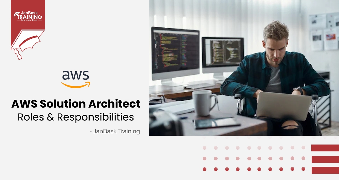 Aws Solution Architect Roles And Responsibilities: You Need To Know!