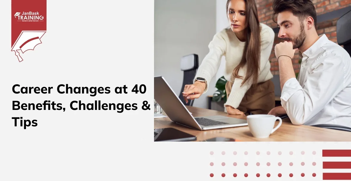 Career Change at 40: Benefits, Challenges & Tips Course