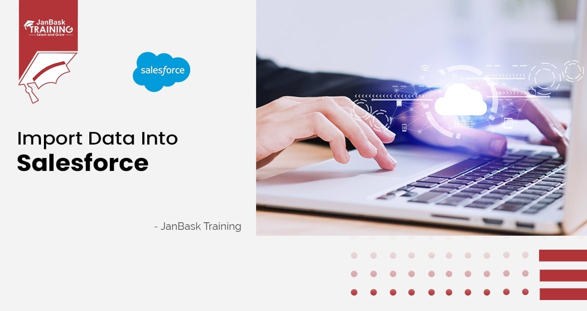 What are the Ways to Import Data into Salesforce? Course