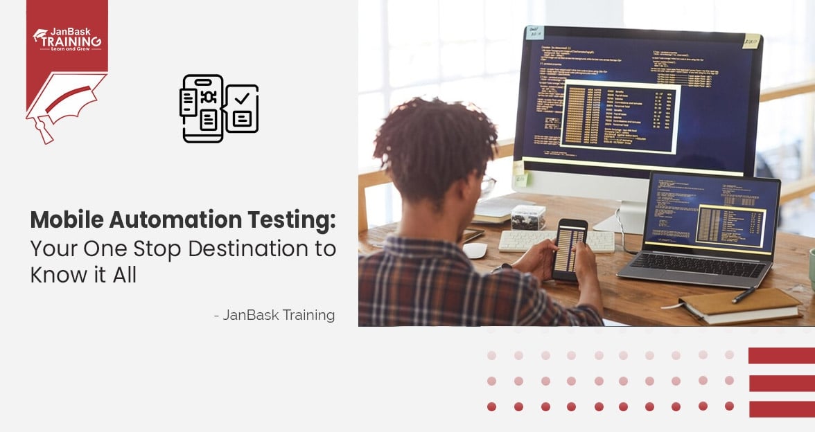 Mobile Automation Testing: Significance, Process, & Key Tools [2023] Course