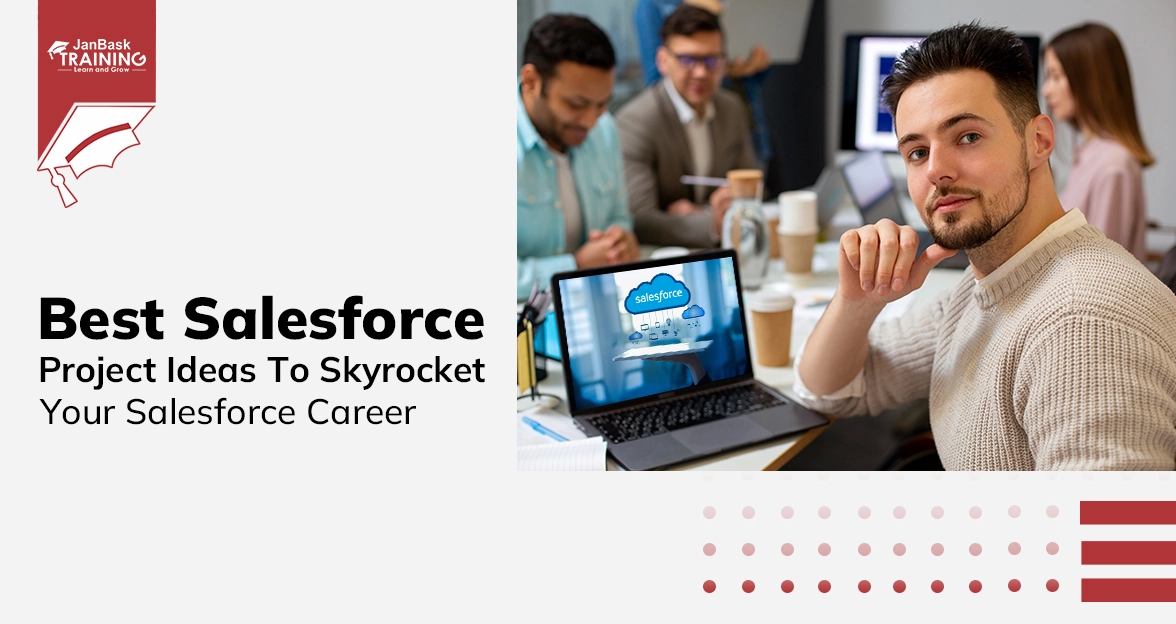 Best Salesforce Project Ideas To Skyrocket Your Salesforce Career Course