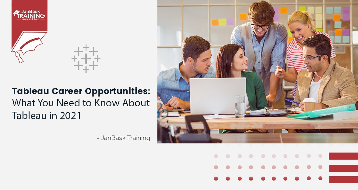 Tableau Career Opportunities: What You Need to Know About Tableau in 2021 Course