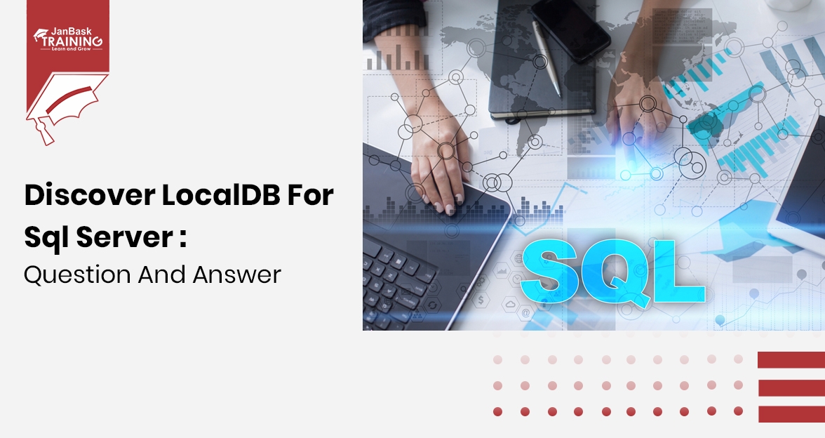 Discover LocalDB for SQL Server Instances: Deployment, Updates, and ...