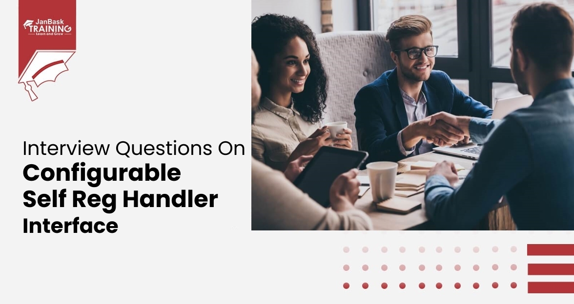 Interview Questions On ConfigurableSelfRegHandler Interface