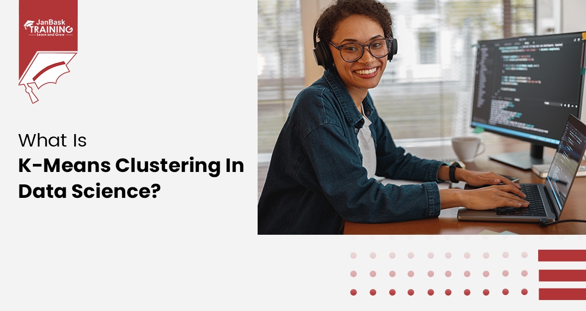 Understanding K- Means Clustering in Data Science